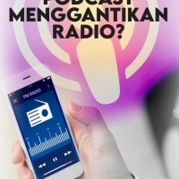 Akankah Podcast Menggantikan Radio?